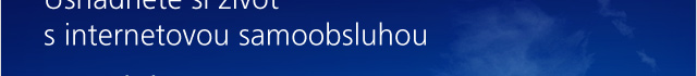 Usnadněte si život s internetovou samoobsluhou.